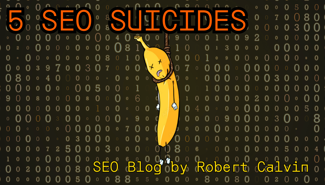 Top 5 SEO Suicide Moves